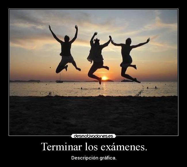carteles examenes terminar los examenes desmotivaciones