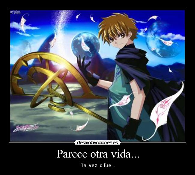 Parece otra vida... - Tal vez lo fue...