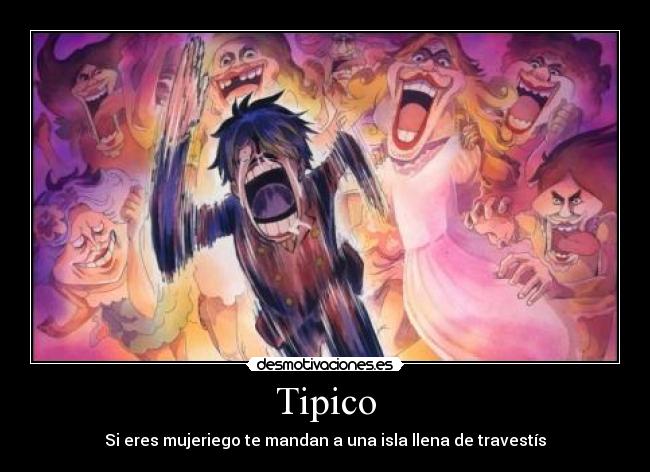 Tipico - Si eres mujeriego te mandan a una isla llena de travestís