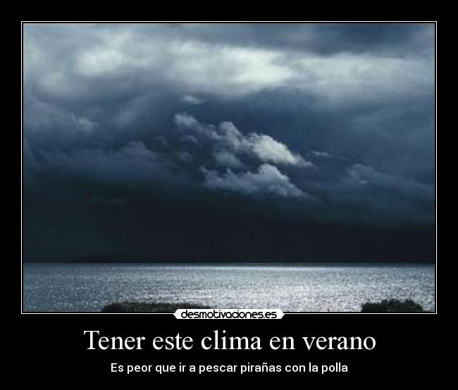 Tener este clima en verano -