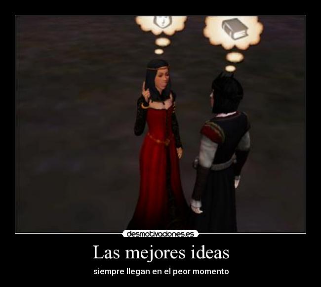Las mejores ideas - siempre llegan en el peor momento