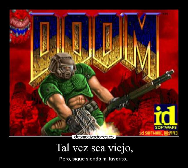 Tal vez sea viejo, - Pero, sigue siendo mi favorito...