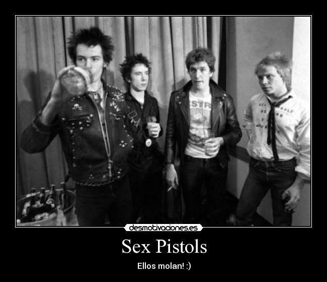 Sex Pistols - Ellos molan! :)