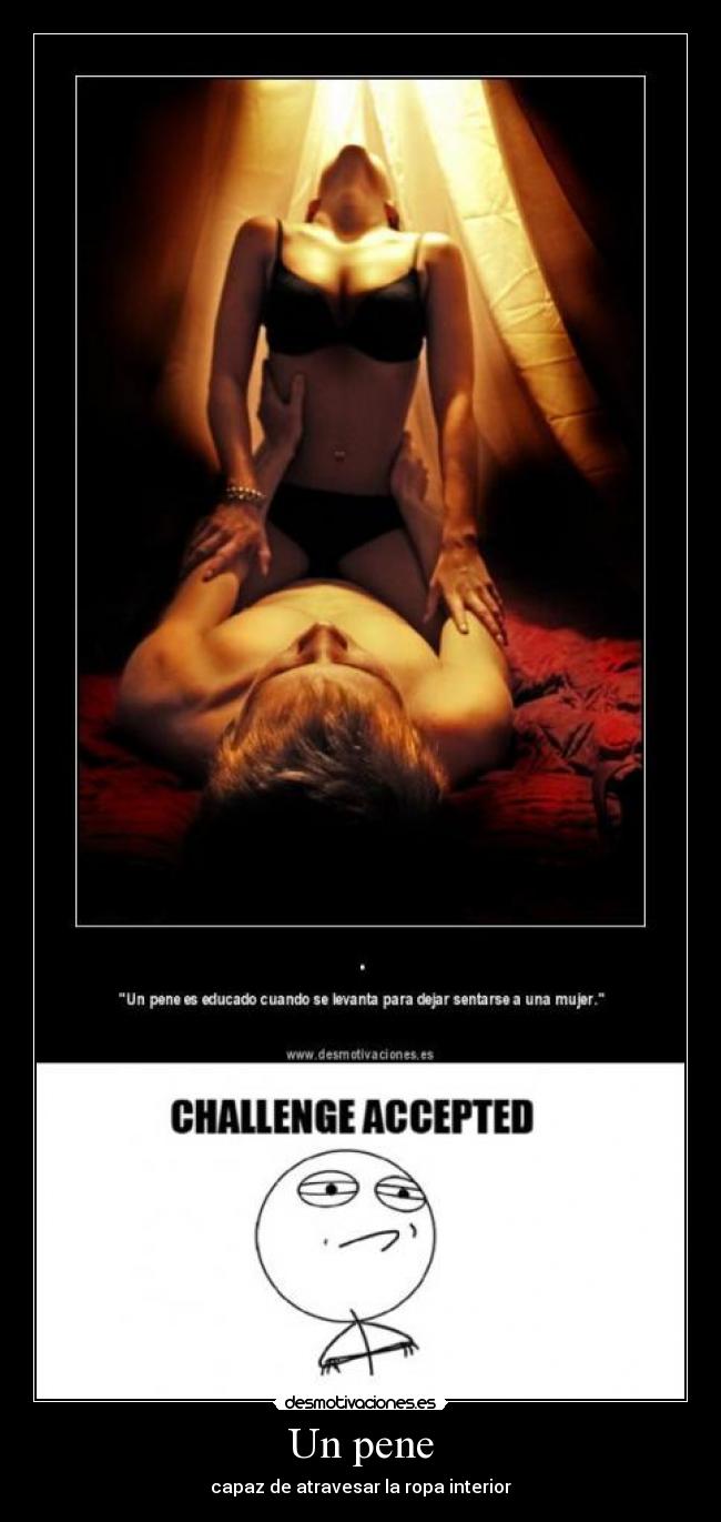 Un pene - capaz de atravesar la ropa interior