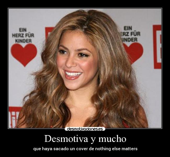 Desmotiva y mucho - que haya sacado un cover de nothing else matters