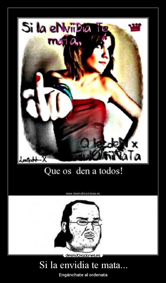 Si la envidia te mata... - Engánchate al ordenata