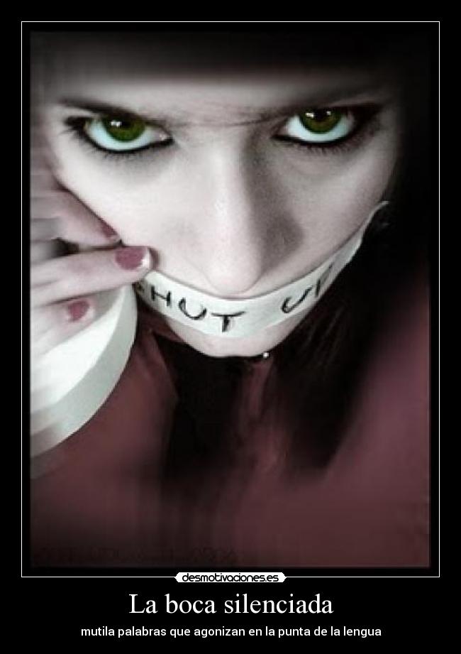 La boca silenciada - mutila palabras que agonizan en la punta de la lengua