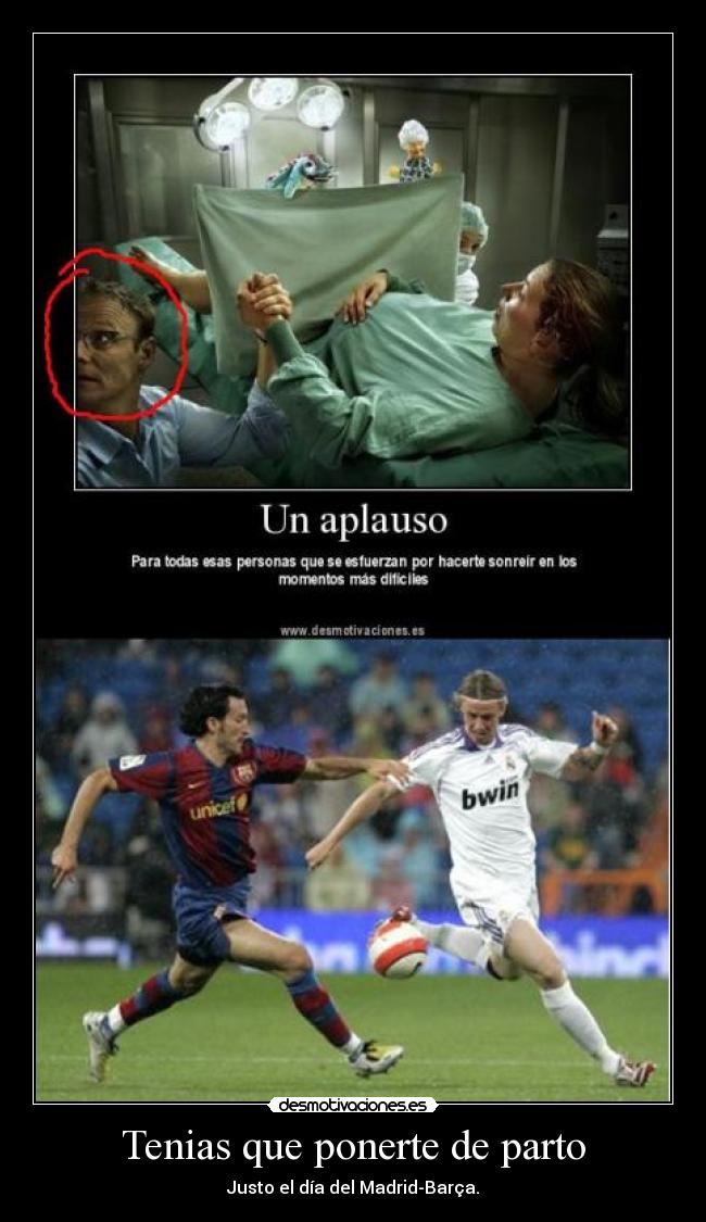 Tenias que ponerte de parto -
