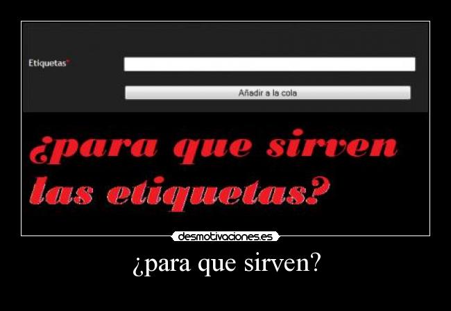 ¿para que sirven? -