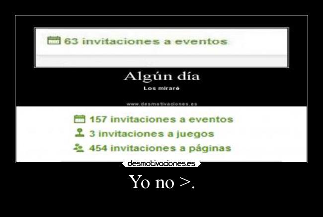 Yo no >. -