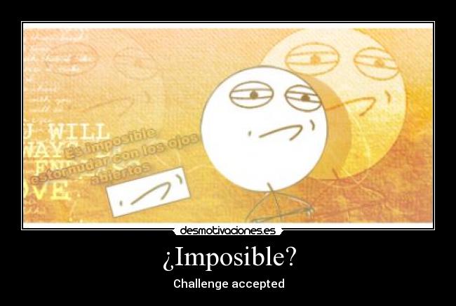 ¿Imposible? - 