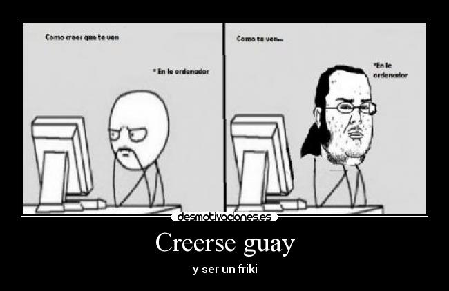 Creerse guay -