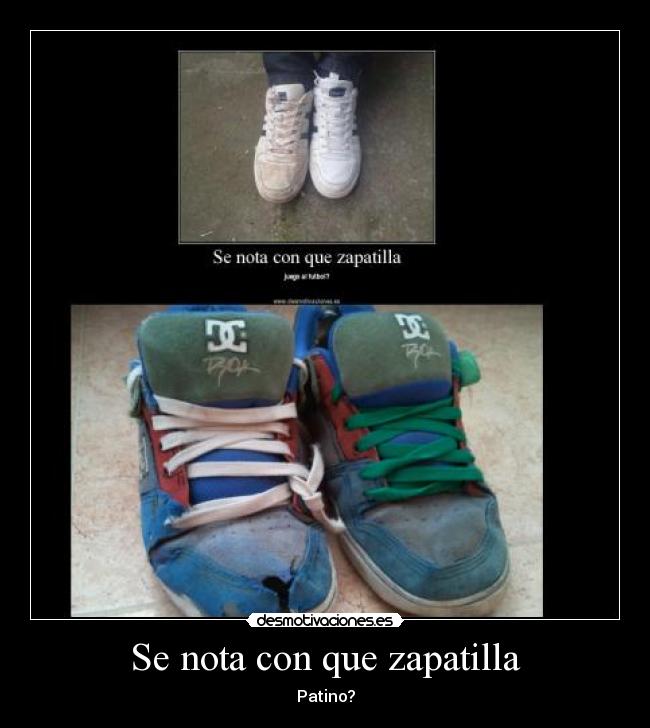 Se nota con que zapatilla -