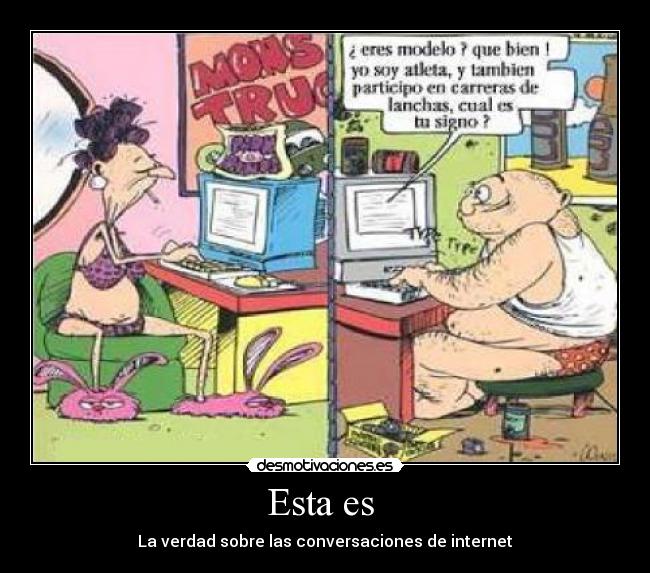 Esta es  - La verdad sobre las conversaciones de internet