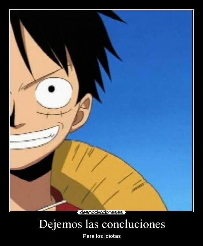 Dejemos las concluciones - Para los idiotas