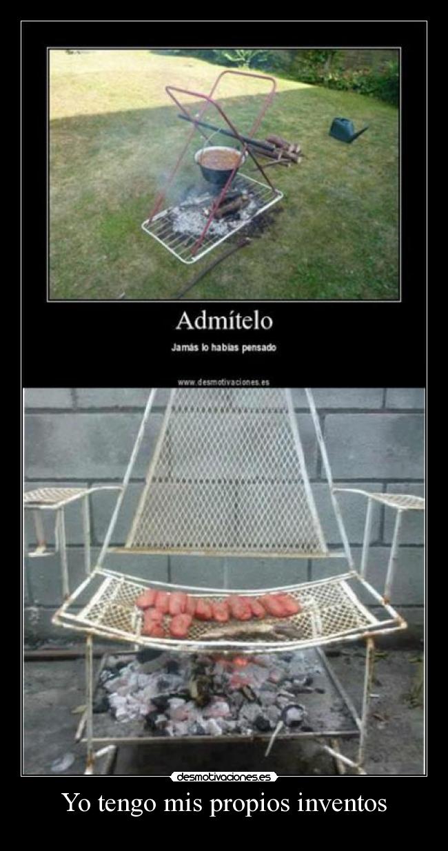 Yo tengo mis propios inventos -