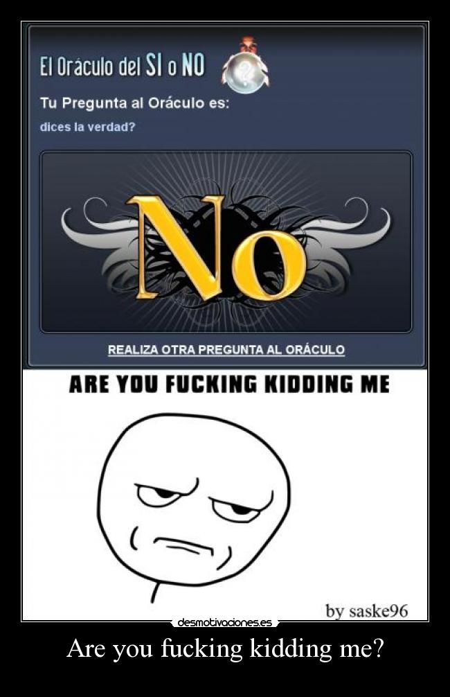 Are you fucking kidding me? -