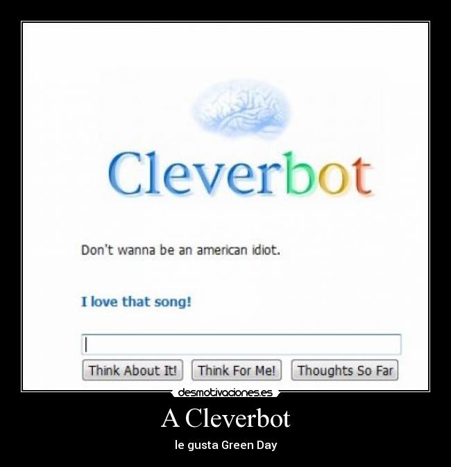 carteles cleverbot greenday gustar desmotivaciones