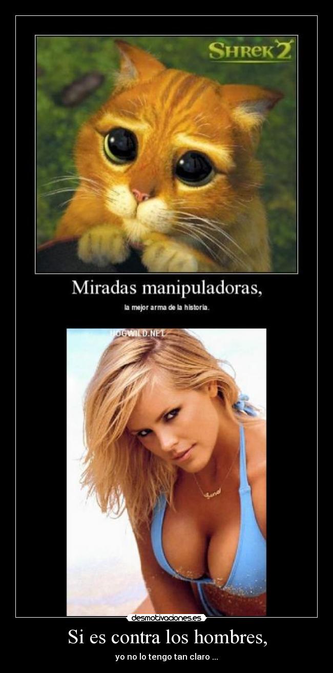 Si es contra los hombres, - yo no lo tengo tan claro ...