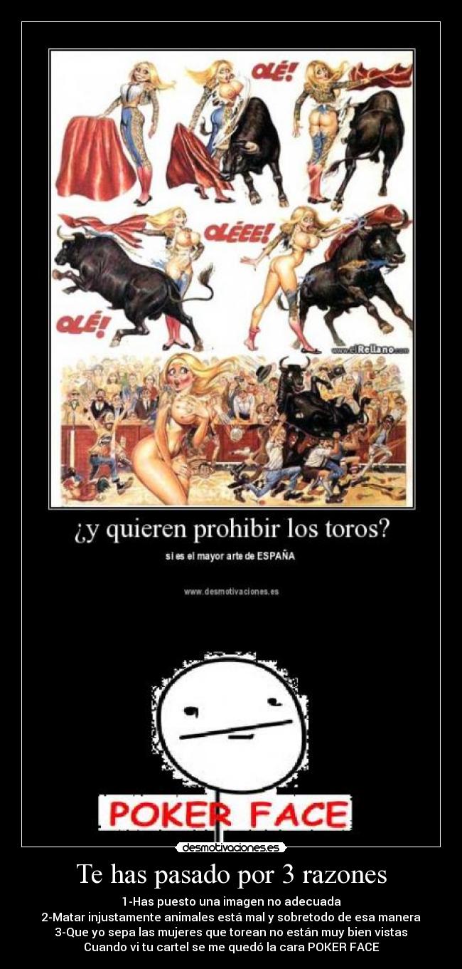 Te has pasado por 3 razones - 