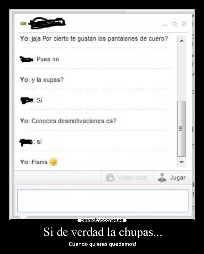 Si de verdad la chupas... -