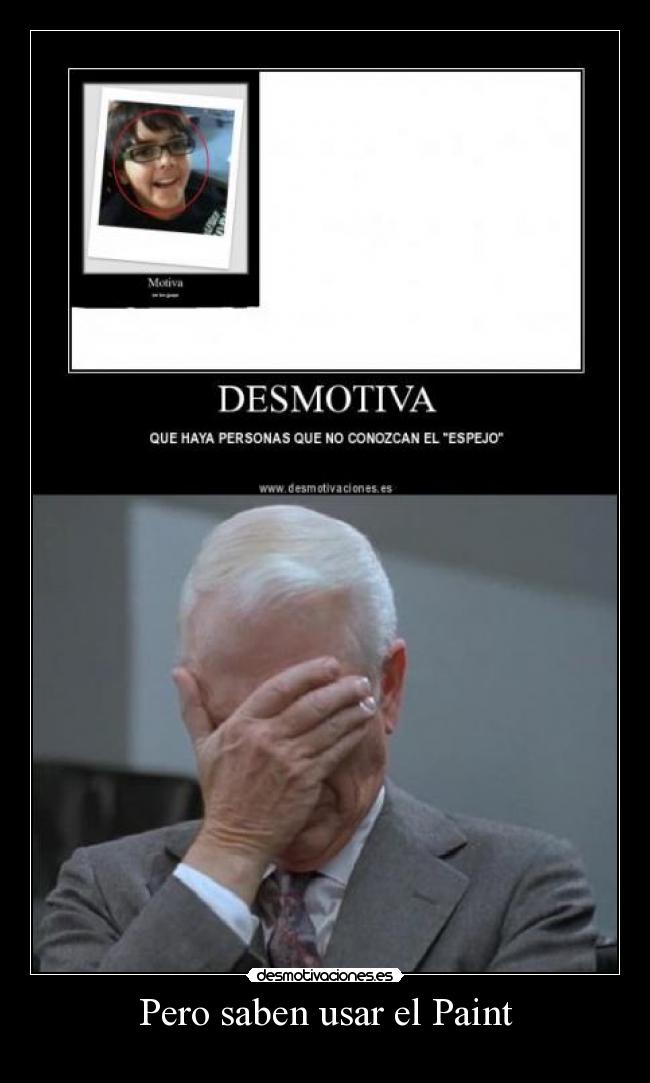 Pero saben usar el Paint -