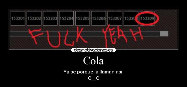 Cola - Ya se porque la llaman asi
O__O