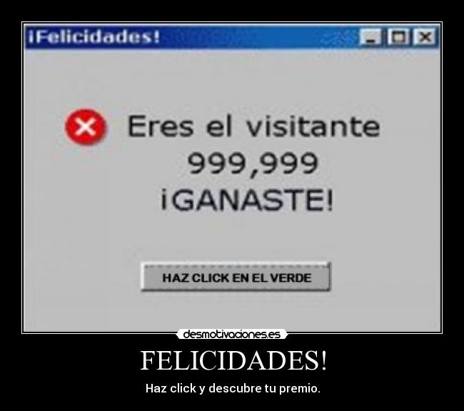 FELICIDADES! - Haz click y descubre tu premio.