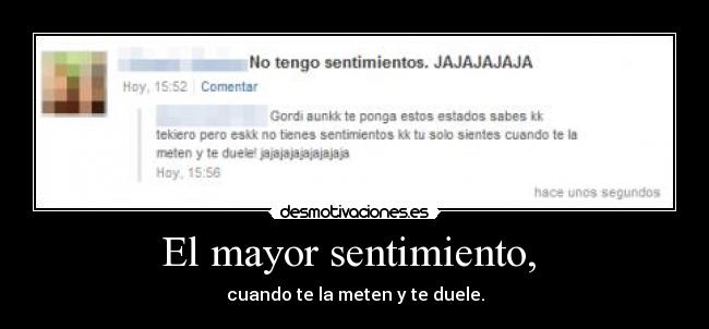 El mayor sentimiento, -