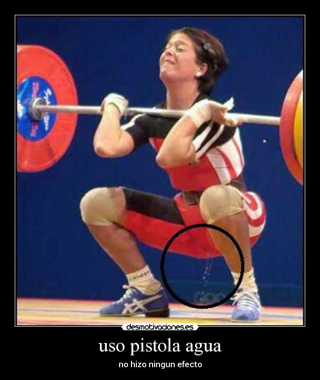 uso pistola agua - no hizo ningun efecto