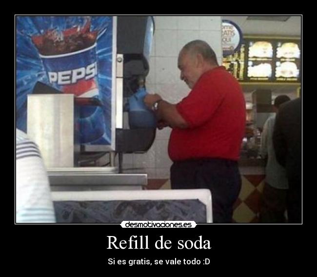 Refill de soda - Si es gratis, se vale todo :D