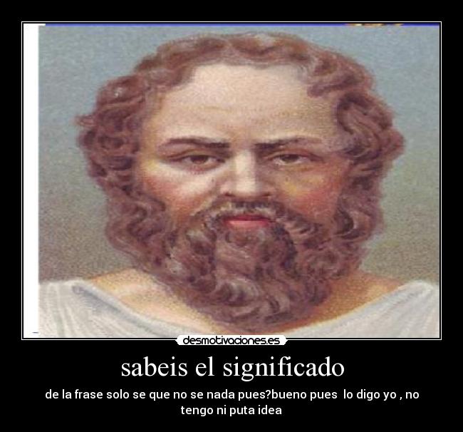 carteles socrates desmotivaciones