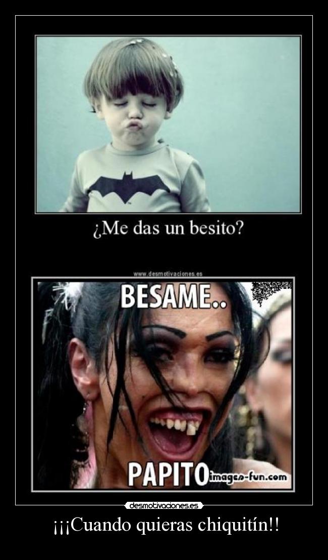 ¡¡¡Cuando quieras chiquitín!! - 