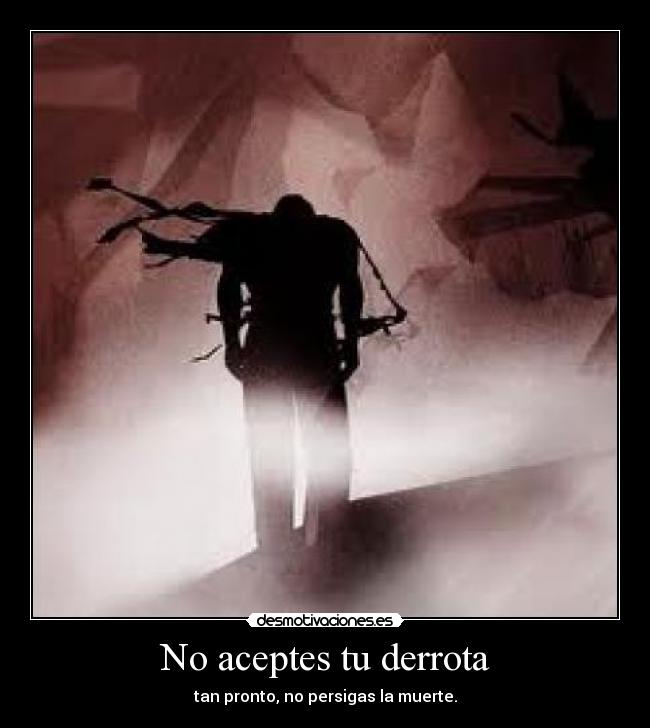No aceptes tu derrota -