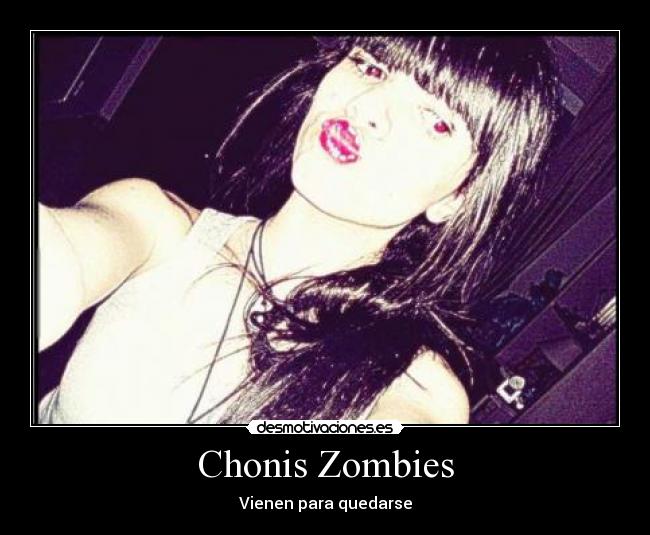 Chonis Zombies - Vienen para quedarse