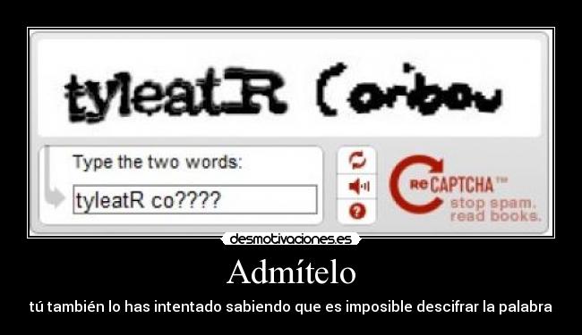 Admítelo - tú también lo has intentado sabiendo que es imposible descifrar la palabra