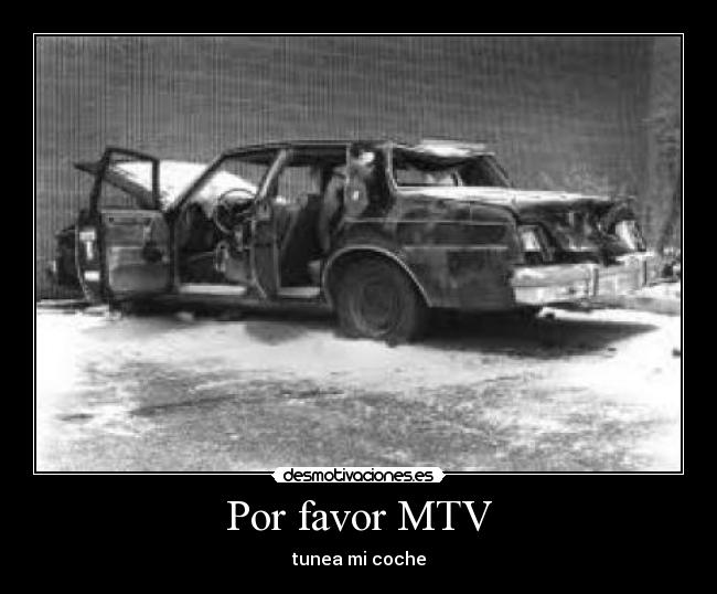 Por favor MTV - tunea mi coche