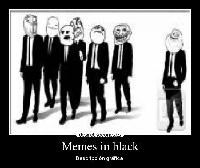 Memes in black -