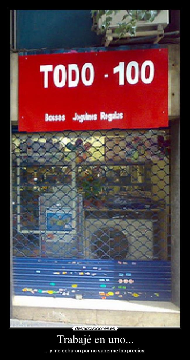 Trabajé en uno... -