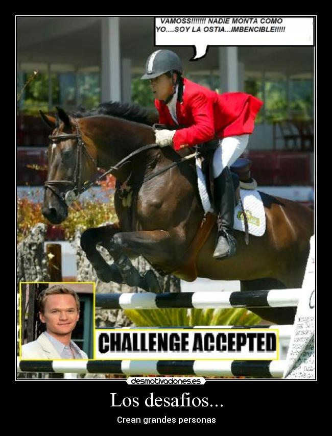 Los desafios... - Crean grandes personas