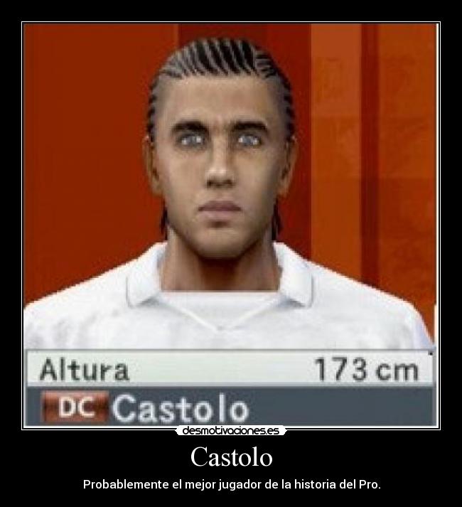 Castolo - Probablemente el mejor jugador de la historia del Pro.