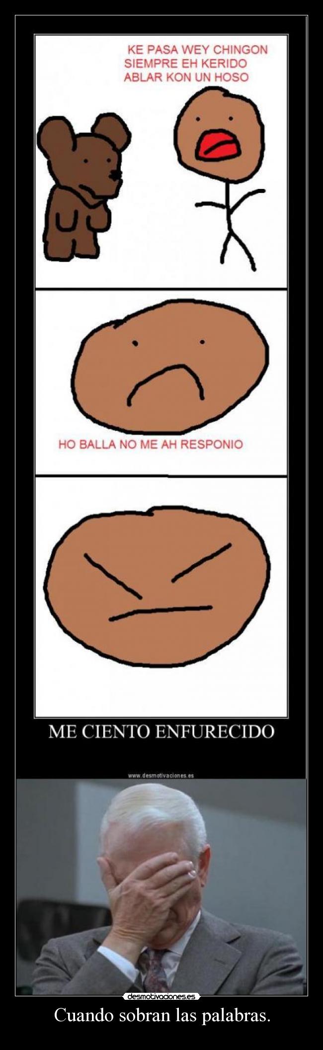 Cuando sobran las palabras. -