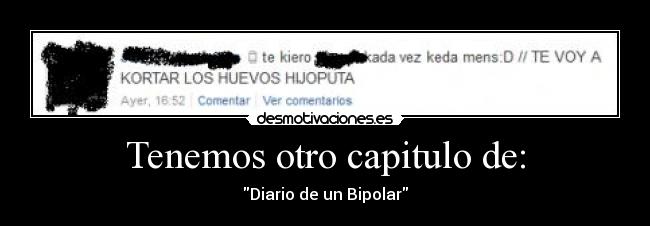 Tenemos otro capitulo de: - Diario de un Bipolar