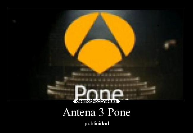 Antena 3 Pone - publicidad