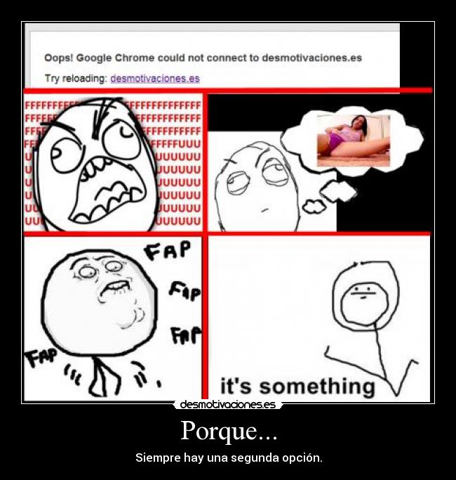 Porque... - Siempre hay una segunda opción.