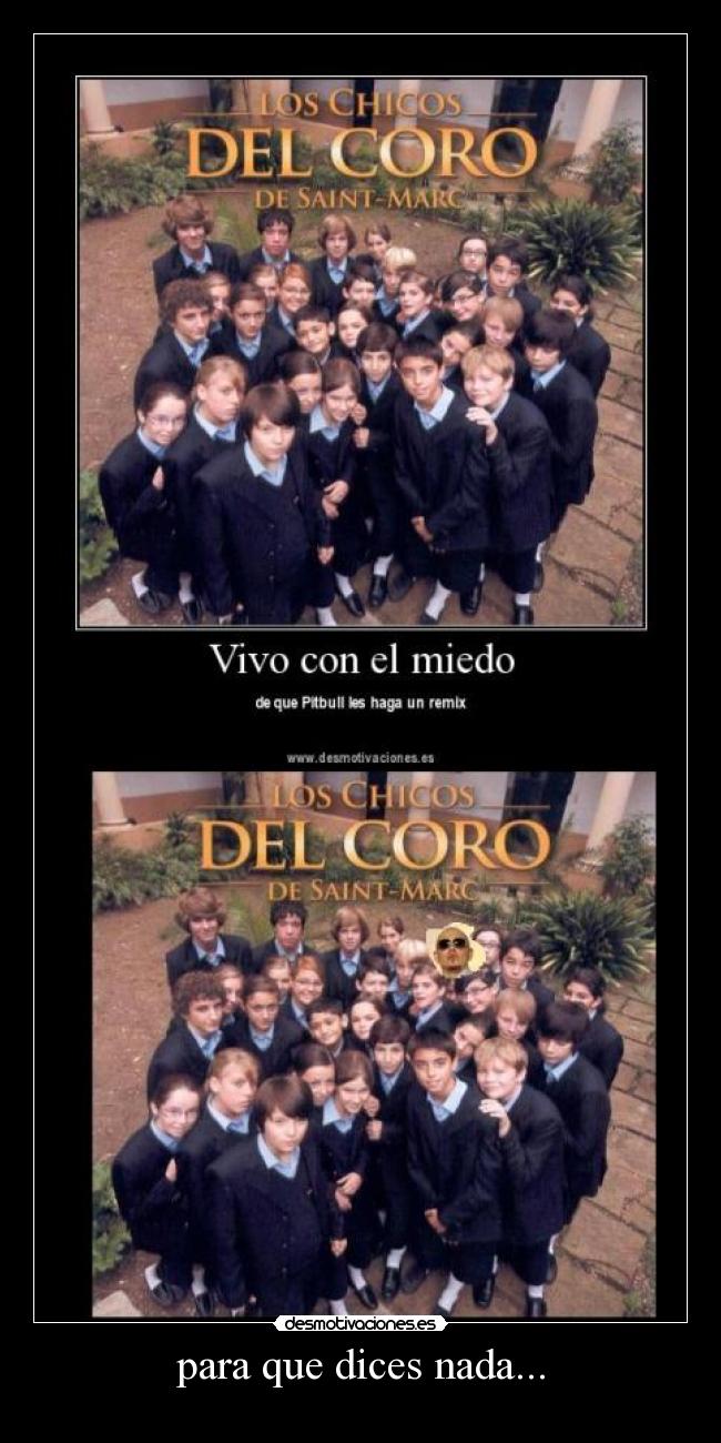 para que dices nada... - 