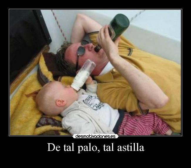 De tal palo, tal astilla -