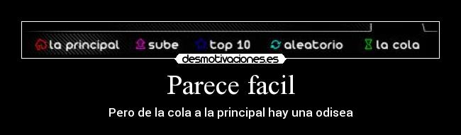 Parece facil - Pero de la cola a la principal hay una odisea