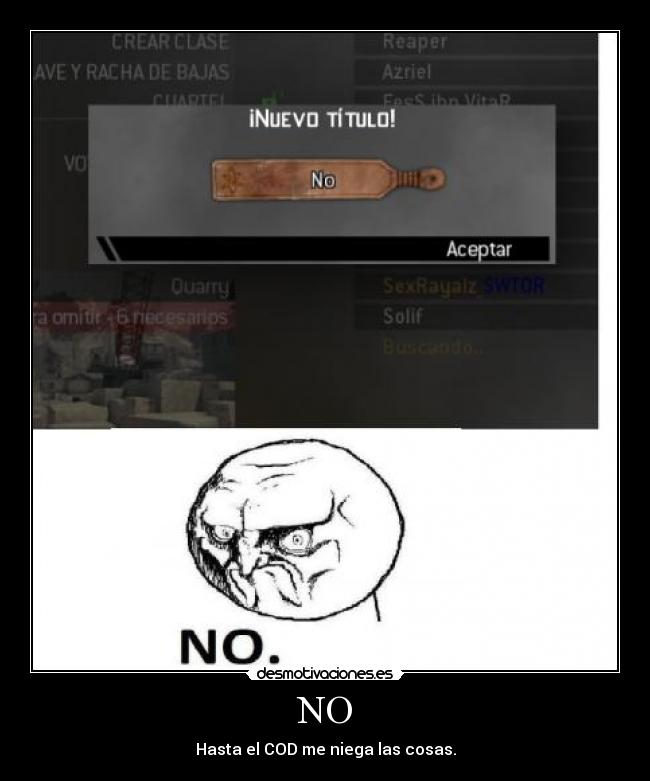 NO - Hasta el COD me niega las cosas.