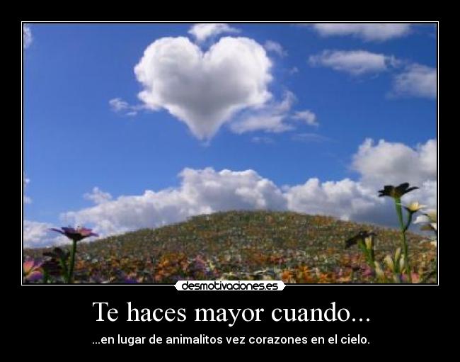 Te haces mayor cuando... -